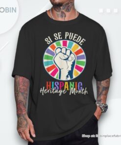 Si Se Puede National Hispanic Heritage Month Proud Fist Shirt