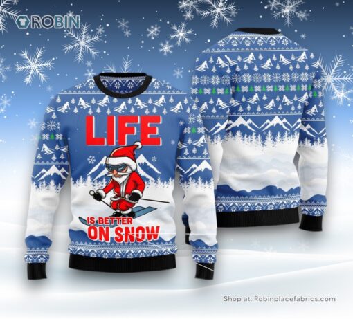 Skiing Life Is Better On Snow Ugly Christmas Sweater