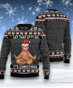 Sloth Let That Shit Go Ugly Christmas Sweater