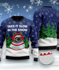 Sloth Take It Slow In The Snow Ugly Christmas Sweater Sloth Take It Slow In The Snow Ugly Christmas Sweater