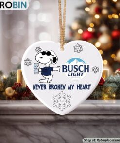 Snoopy Busch Light Beer Never Broke My Heart Christmas Ornament