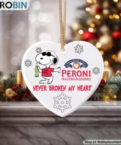 Snoopy Peroni Nastro Azzurro Beer Never Broke My Heart Christmas Ornament