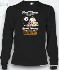 Snoopy Real Women Love Football Smart Women Love The Steelers Unisex Shirt