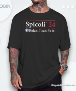 Spicoli 24 Relax I Can Fix It Spicoli 2024 Shirt