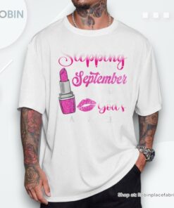 Stepping Into My September Birthday Girls Ladies Shirt