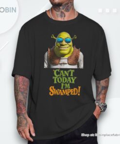 Swamped Quote ‘Can’t Today I’m Swamped’ Shirt