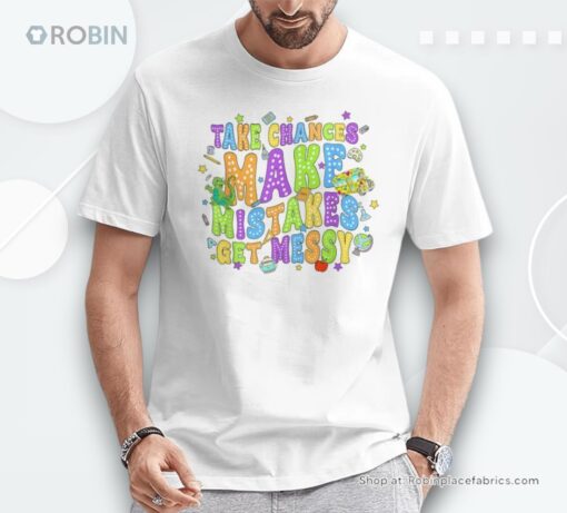 Take Chances Make Mistakes Get Messy School Bus Life Shirt
