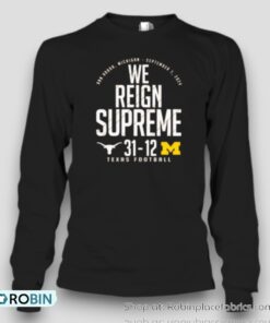 Texas Longhorns Vs. Michigan Wolverines Score We Reign Supreme Unisex Shirt