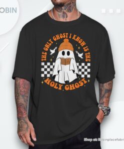 The Only Ghost I Know Is The Holy Ghost Halloween Boo Bible Shirt The Only Ghost I Know Is The Holy Ghost Halloween Boo Bible Shirt