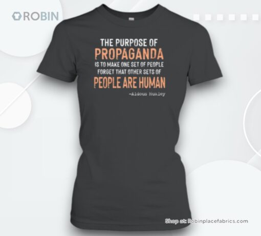 The Purpose Of Propaganda Aldous Huxley Unisex Shirt