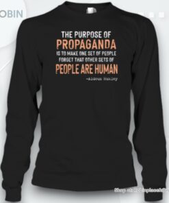 The Purpose Of Propaganda Aldous Huxley Unisex Shirt