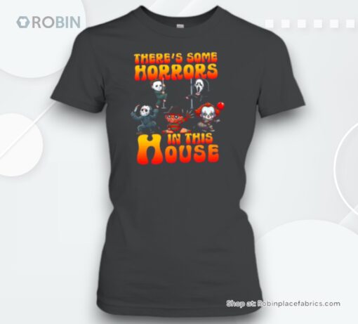 There’s Some Horror In This House Unisex Shirt