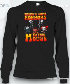 There’s Some Horror In This House Unisex Shirt