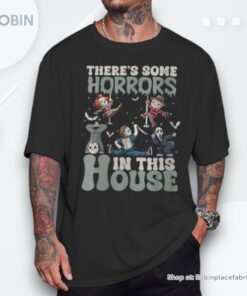 There’s Some Horrors In This House Horror Characters Shirt style 1