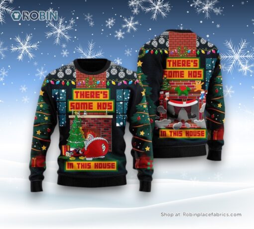 Theres Some Hos In This House Santa Claus Ugly Christmas Sweater For Men And Women, Christmas Gift