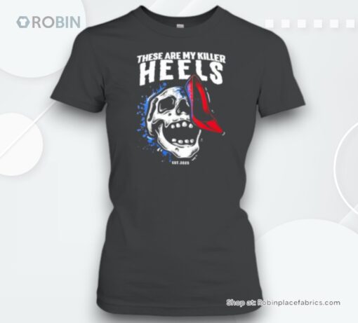 These Are Killer Heels Skull Unisex Shirt