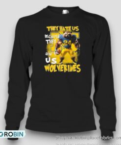 They Hate Us Because They Aint Us Michigan Wolverines Unisex Shirt