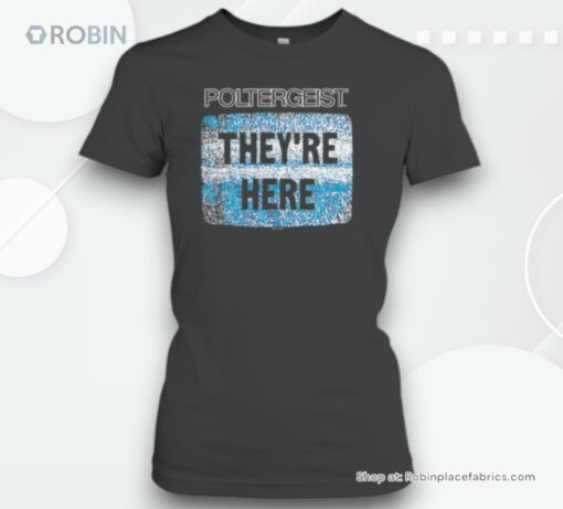 They’re Here Poltergeist Unisex Shirt