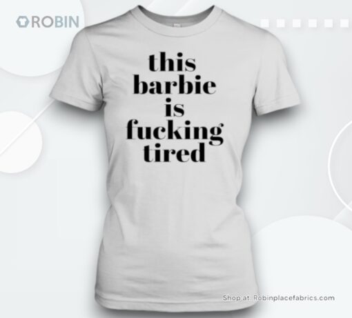 This Barbie Is Fucking Tired Unisex Shirt