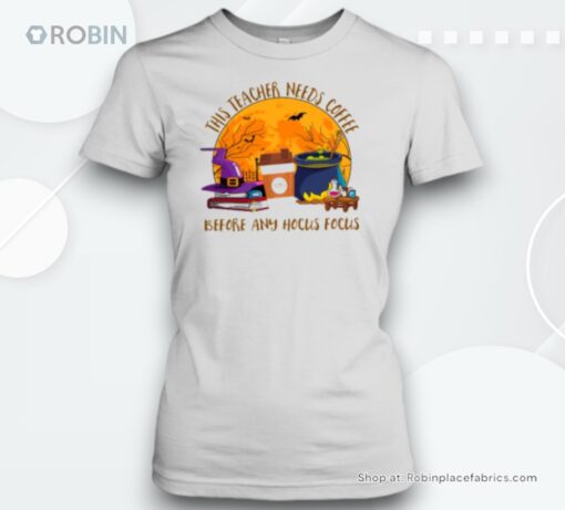 This Teacher Needs Coffee Before Any Hocus Focus Teacher Unisex Shirt