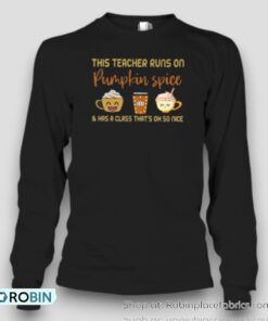 This Teacher Runs On Pumpkin Spice Unisex Shirt