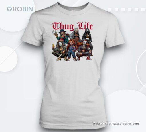 Thug Life Horror For The Ladies 2 Unisex Shirt