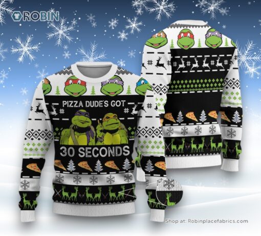 TMNT Ugly Sweater and Sweatshirt Pizza Dude’s Got 30 Seconds