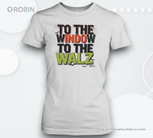 To The Window To The Walz Unisex Shirt