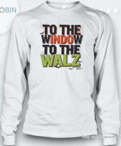 To The Window To The Walz Unisex Shirt