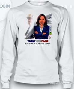 Turn the page 47 Kamala Harris 2024 Unisex Shirt