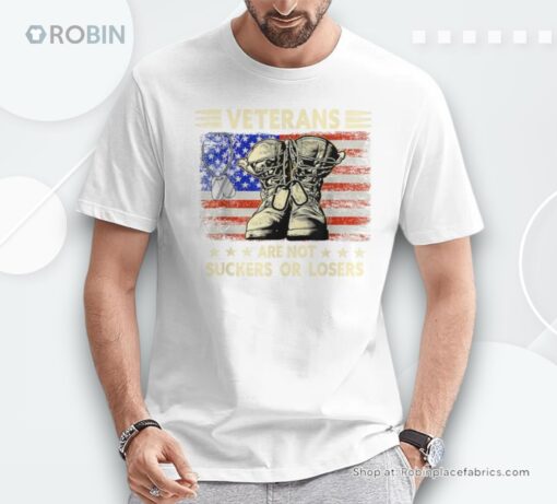 Veterans Are Not Losers Or Suckers Shirt