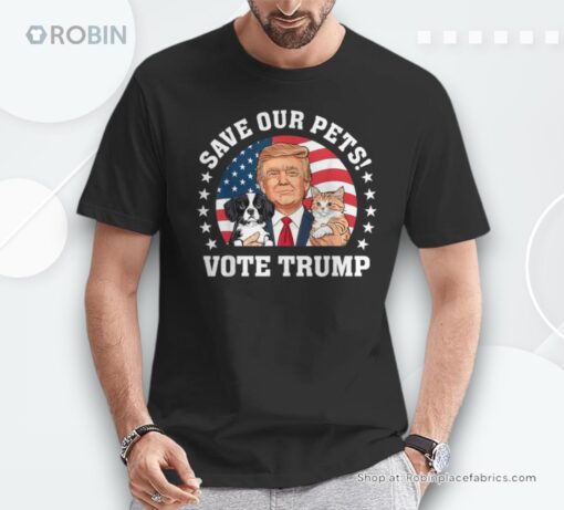 Vote Trump Save Our Pets Cats Dogs 2024 Make Pets Safe Again Shirt