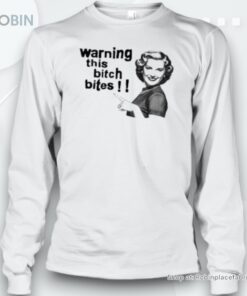 Warning This Bitch Bites Unisex Shirt