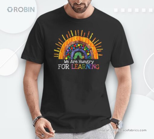 We Are Hungry For Learning Back To School Caterpillar Shirt