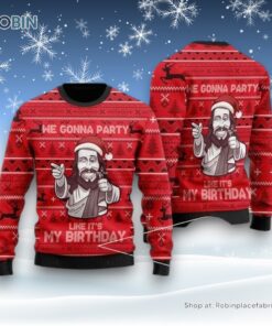 We Gonna Party Like Its My Birthday Jesus Ugly Christmas Sweater For Men & Women, Christian Sweater, God Gift, Jesus Winter Fashion