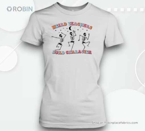 Weird Teachers Build Character Teacher Unisex Shirt