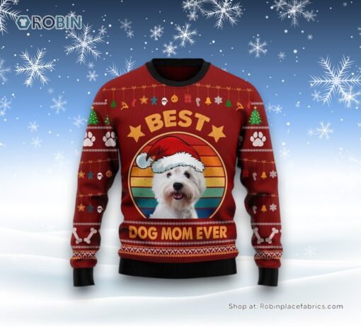 West Highland White Terrier Best Dog Mom Ever Ugly Christmas Sweater, Christmas Gift For Dog Love