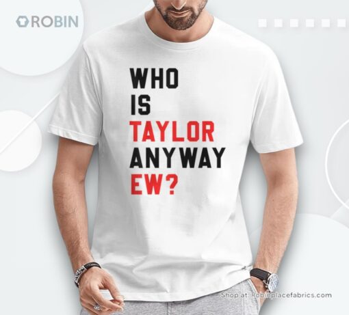 Who Is Taylor Anyway Ew Girl Taylor First Name Groovy 80’S Shirt