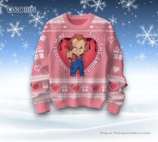 Will U Be Mine Till The End Chucky Valentine Sweater and Sweatshirt