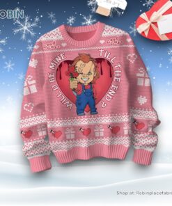Will U Be Mine Till The End Chucky Valentine Sweater and Sweatshirt