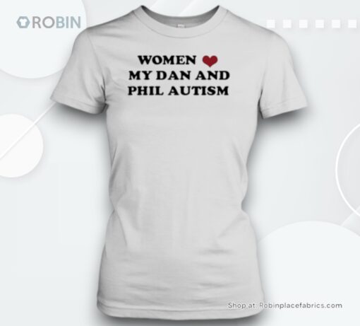 Women Love My Dan And Phil Autism Unisex Shirt