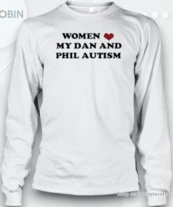 Women Love My Dan And Phil Autism Unisex Shirt