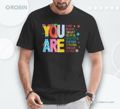 You Are Kind Brave Inspirational Teacher First Day Of School Shirt