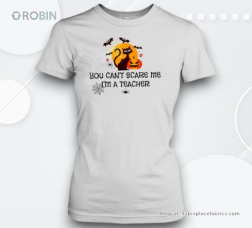You Can’T Scare Me I’M A Teacher Unisex Shirt