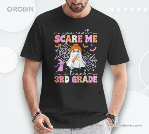 You Can’t Scare Me I Teach 3Rd Grade Teacher Ghost Halloween Shirt