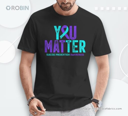 You Matter Suicide Prevention Teal Purple Awareness Ribbon Shirt