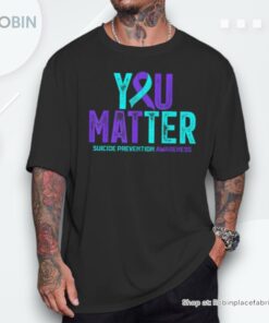 You Matter Suicide Prevention Teal Purple Awareness Ribbon Shirt
