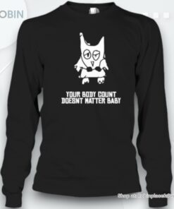 Your Body Count Doesnt Matter Baby Unisex Shirt
