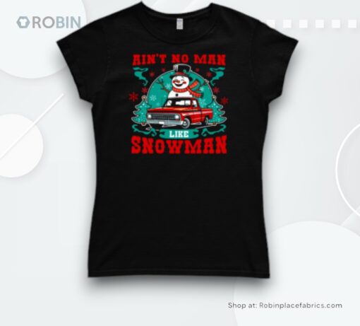 Ain’t No Man Like Snowman Shirt