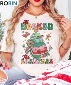 All Booked For Christmas Sweatshirt, Book Lovers Gift, Long Sleeve Cotton, Hoodie, Merch